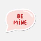Be Mine Speech Bubble
